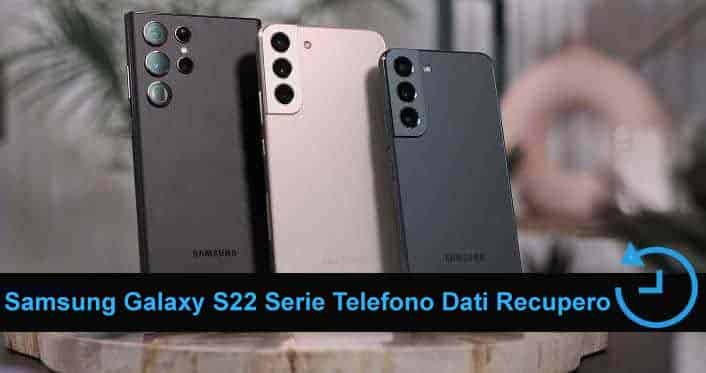 Come recuperare i dati cancellati o persi su Samsung Galaxy S22, S22 Plus o S22 Ultra