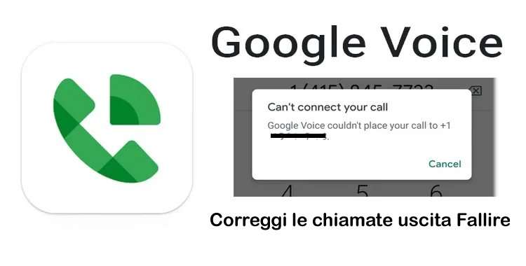 Come risolvere le chiamate in uscita di Google Voice non riuscite e il numero di errore non è in servizio