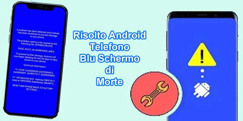 Migliori Soluzioni Per Correggere Android Telefono Blu Schermata Morte