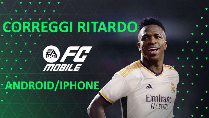 Come Risolvere FC Mobile Ritardo Su Android E Iphone